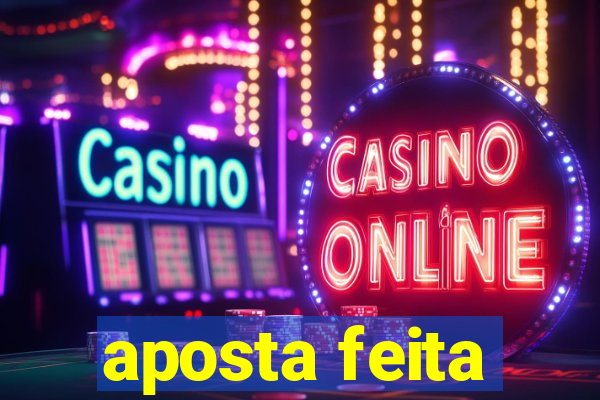 aposta feita
